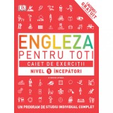 ENGLEZA PENTRU TOȚI. Caiet de exerciții. Nivel 1 &icirc;ncepători