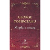 Migdale amare. George Topirceanu, cartea romaneasca