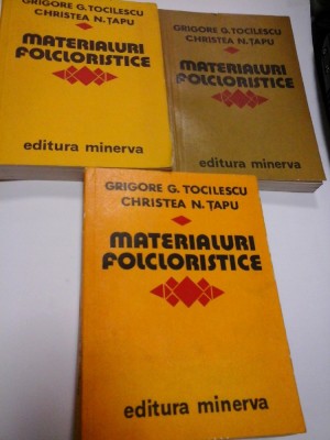 MATERIALURI FOLCLORISTICE - GRIGORE G. TOCILESCU, CRISTEA N. TAPU - 3 volume foto