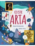 Cumpara ieftin Ce este arta. Notiuni fundamentale/Sarah Hull