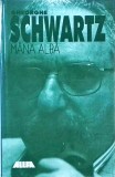 Gheorghe Schwartz - Mana alba
