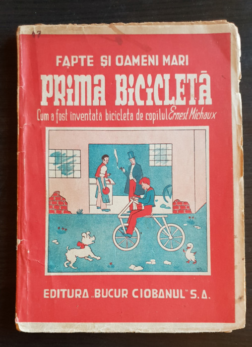 Prima bicicletă. Minunata invenție a copilului Ernest Michaux - George Cimbru