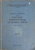 NORMATIV CONDITIONAT PENTRU CALCULUL CONSTRUCTIILOR LA STARILE LIMITA VOL.1-COLECTIV-219766