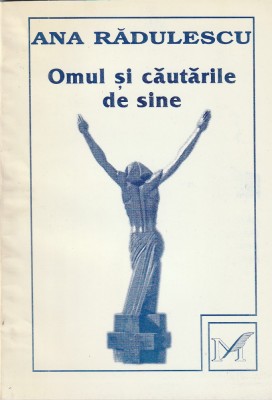 ANA RADULESCU - OMUL SI CAUTARILE DE SINE foto