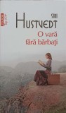 O Vara Fara Barbati - Siri Hustvedt - Polirom 2021 - Roman, Beletristica, Literatura, Coperta Necartonata