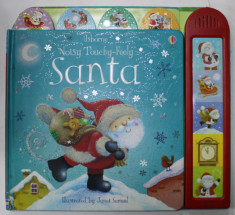 NOISY TOUCHY - FEELY SANTA , illustrated by JANET SAMUEL , 2010 , CONTINE DISPOZITIV CARE EMITE SUNETE PRIN APASARE foto