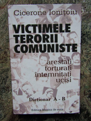 Victimele terorii comuniste Dictionar A-B foto