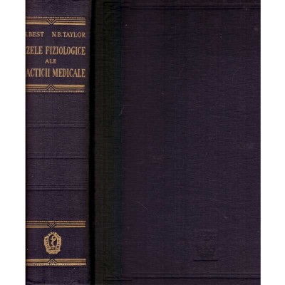 C.H. Best, N.B. Taylor - Bazele fiziologice ale practicii medicale - foto