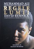 Regele lumii. Muhammad Ali. Ascensiunea unui erou american - David Remnick