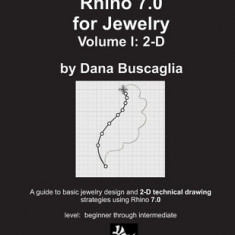 Rhino 7.0 for Jewelry Volume I: 2-D: Intro to Rhino. Basic Rhino Commands. 2-Dimensional Drawing Tutorials.