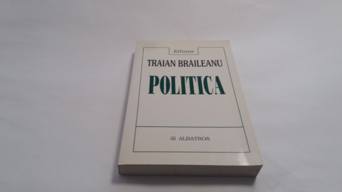 POLITICA - TRAIAN BRAILEANU RF17/3
