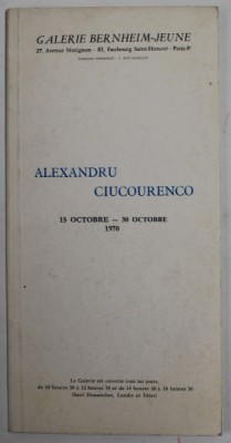 ALEXANDRU CIUCOURENCO ( ALEXANDRU CIUCURENCU ) , CATALOG DE EXPOZITIE , TEXT IN LIMBA FRANCEZA , prezentare de IONEL JIANU, GALERIE BERNHEIM - JEU foto