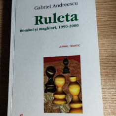 Gabriel Andreescu - Ruleta: Romani si maghiari, 1990-2000 -Jurnal tematic (2001)