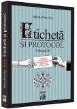 Eticheta si protocol. Volumul III | Mariana Mion Pop