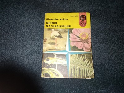 GHEORGHE MOHAN - GHIDUL NATURALISTULUI foto