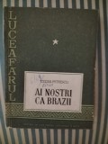Cezar Petrescu Ai nostri ca brazii, princeps, 1955, Alta editura
