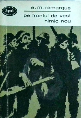 Erich Maria Remarque - Pe frontul de vest nimic nou foto