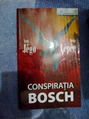 a6 Conspiratia Bosch - Yves Jego și Denis Lepee foto