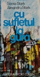 Carte Cu sufletul la gura Alexandru Stark Sorina Stark Editura Sport-Turism 1979 194 pagini Brosata Literatura Autori Romani