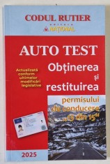 CODUL RUTIER , AUTO TEST , OBTINEREA SI RESTITUIREA PER4MISULUI DE CONDUCERE &#039; 13 DIN 15 &#039; , ACTUALIZATA , 2025