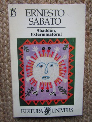 Ernesto Sabato - Abaddon, Exterminatorul (Editia: 1997) foto