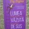 Lumea vazuta de sus - Zig Ziglar