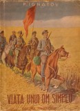 Viata unui om simplu - P. Ignatov, 1951, Editura Tineretului, Roman, limba romana, 308 pagini