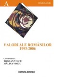 Valori ale romanilor (1993 - 2006) - Voicu Malina, Bogdan Voicu