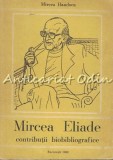 Mircea Eliade. Contributii Biobibliografice - Mircea Handoca, 1980, Studii Literare