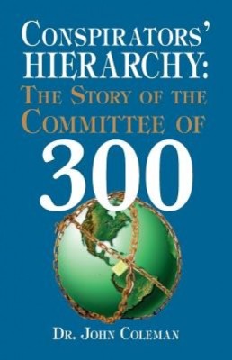 Conspirators&amp;#039; Hierarchy: The Story of the Committee of 300 foto