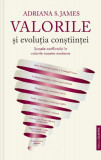 Valorile și evoluția conștiinței - Paperback brosat - Adriana S. James - Cuantic
