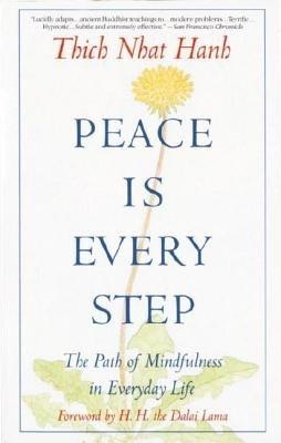 Peace is Every Step: The Path of Mindfulness in Everyday Life foto
