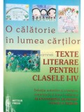 Alexandrina Dumitru - O calatorie in lumea cartilor - Texte literare pentru clasele I-IV