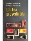 Vladimir Tismaneanu - Cartea presedintilor (Editia: 2013)