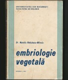 RARĂ! EMBRIOLOGIE VEGETALĂ - BIOLOGIE - DR. NATALIA RĂDULESCU-MITROIU - 1974