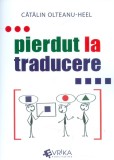 Pierdut la traducere | Catalin Olteanu-Heel, Evrika Publishing