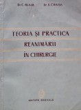 Teoria si Practica Reanimarii in Chirurgie, C. Blaja, Editura Medicala, 1959, 422 pagini, Stare Buna