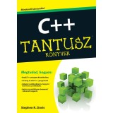 C ++ - Tantusz k&ouml;nyvek - Mindenről k&ouml;nnyed&eacute;n! - Stephen R. Davis