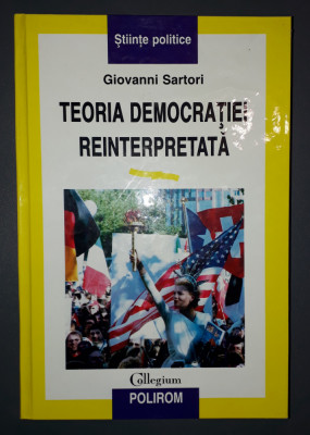 Giovanni Sartori - Teoria democratiei reinterpretata foto