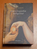 ENCICLOPEDIA RELIGIILOR , VOLUMUL I de MICHEL MALHERBE , 2012 * EDITIE CARTONATA