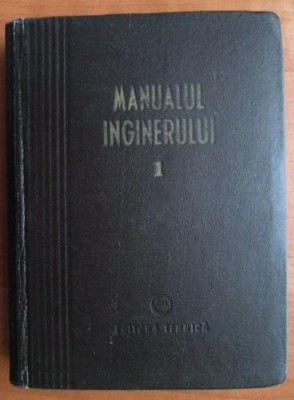 Manualul inginerului, volumul 1 (1954, editie cartonata) foto