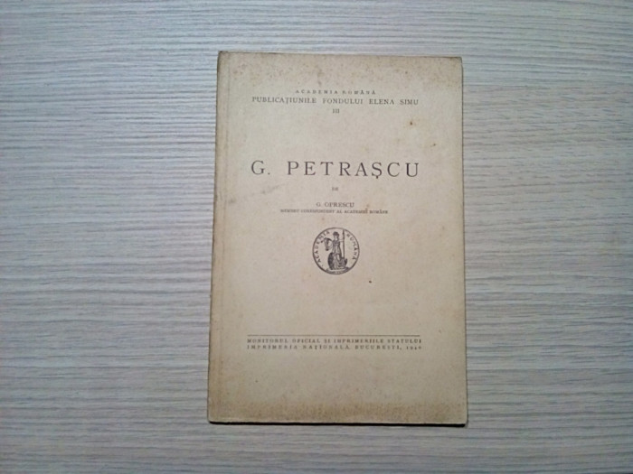 G. PETRASCU - G. Oprescu - Fondul Elena Simu, 1940, 32 p.+ XXVI ilustratii