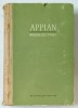 ISTORIA ROMEI , RAZBOAIELE CIVILE de APPIAN , 1957 * EDITIE CARTONATA , *PREZINTA URME DE UZURA SI SUBLINIERI IN TEXT