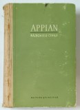 ISTORIA ROMEI , RAZBOAIELE CIVILE de APPIAN , 1957 * EDITIE CARTONATA , *PREZINTA URME DE UZURA SI SUBLINIERI IN TEXT