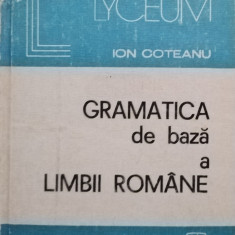 Ion Coteanu - Gramatica de bază a limbii române (editia 1982)