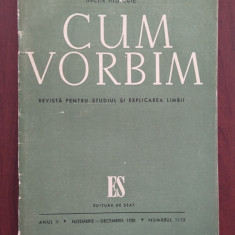 Cum vorbim - Revistă pentru studiul și explicarea limbii - nov dec 1950 nr 11-12