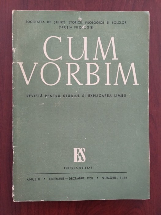 Cum vorbim - Revistă pentru studiul și explicarea limbii - nov dec 1950 nr 11-12