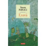 Exuvii - Simona Popescu, Polirom, Roman, Editia a VII-a, Fictiune, ISBN 9789734671809