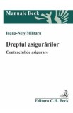Dreptul asigurarilor. Contractul de asigurare - Ioana Nely Militaru