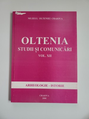 ANUAR OLTENIA STUDII SI COMUNICARI. ARHEOLOGIE-ISTORIE, XII, CRAIOVA, 2000 foto